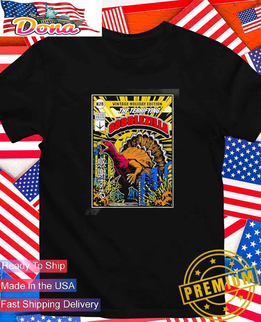 Thanksgiving Turkey Day Gobblezilla Gobble Wobble T-Shirt.jpg Thanksgiving Turkey Day Gobblezilla Gobble Wobble T-Shirt