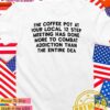 The coffee pot at your local 12 step meeting T-Shirt