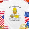 The lonely Homer seems to drink at moe’s at night T-Shirt
