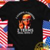 Trump 2 scoops 2 genders 2 terms deal with it T-Shirt