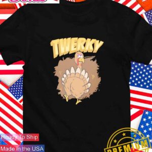 Twerky Turkey Thanksgiving T-Shirt