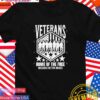 Veterans home of the free because of the brave T-Shirt