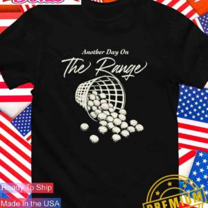 Another day on the Range golf T-Shirt