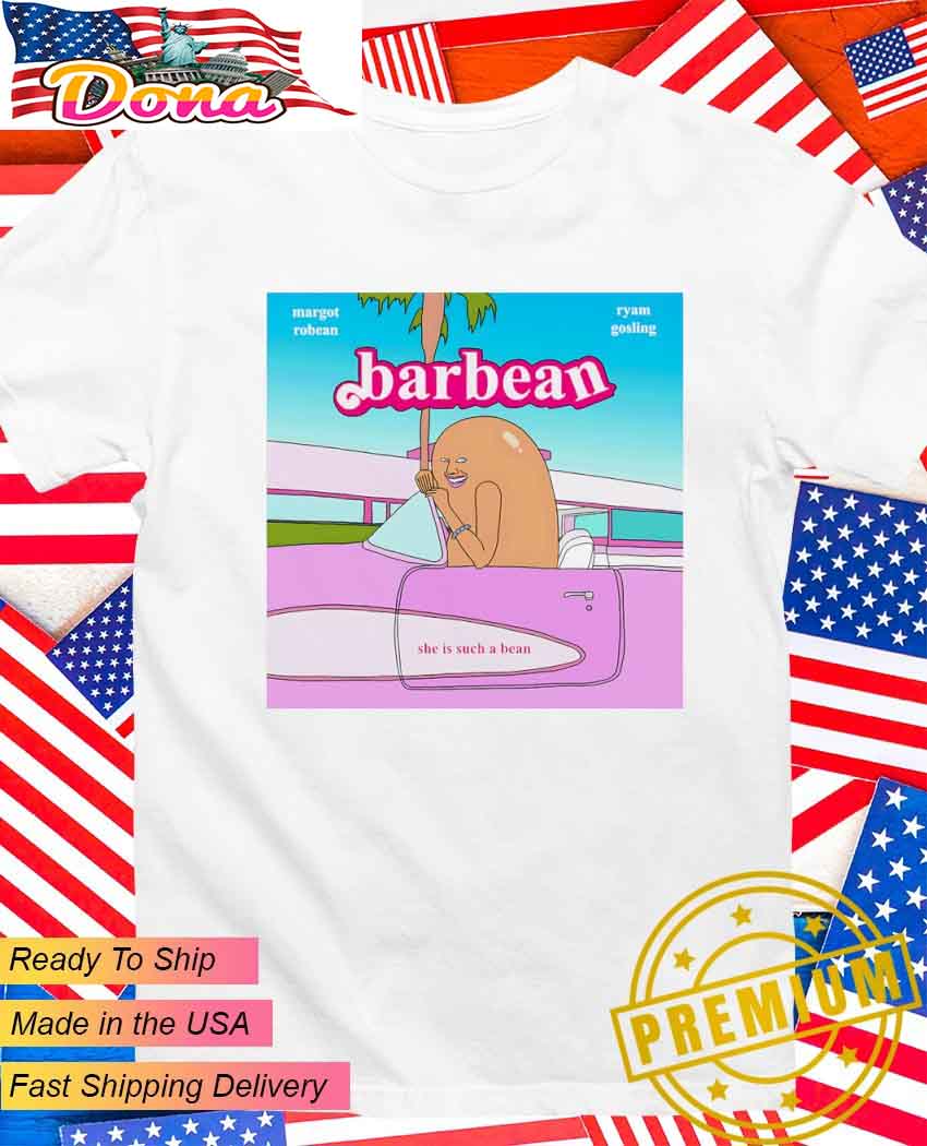 Barbean she is such a bean Barbie T-Shirt.jpg Barbean she is such a bean Barbie T-Shirt