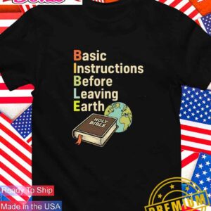 Bible basic instructions before leaving Earth T-Shirt