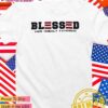 Blessed and highly favored T-Shirt