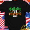 Catholics vs Convicts 2025 T-Shirt