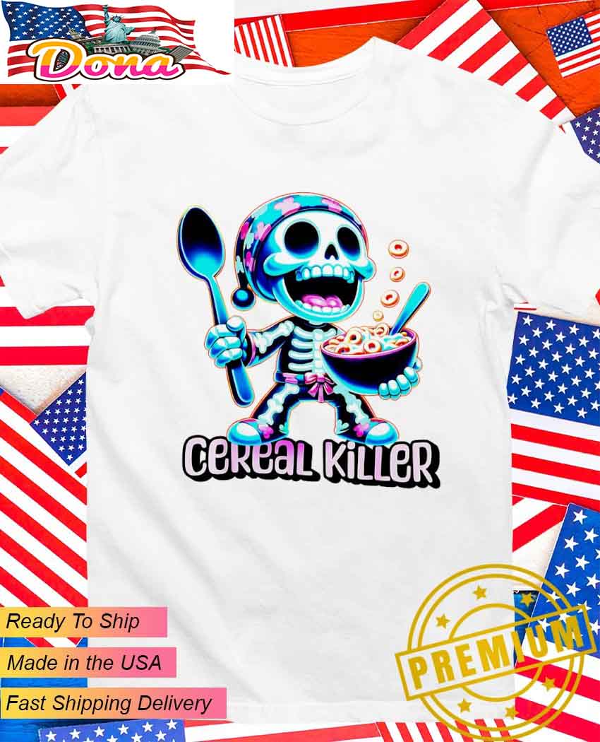 Cereal killer skeleton Halloween T-Shirt.jpg Cereal killer skeleton Halloween T-Shirt