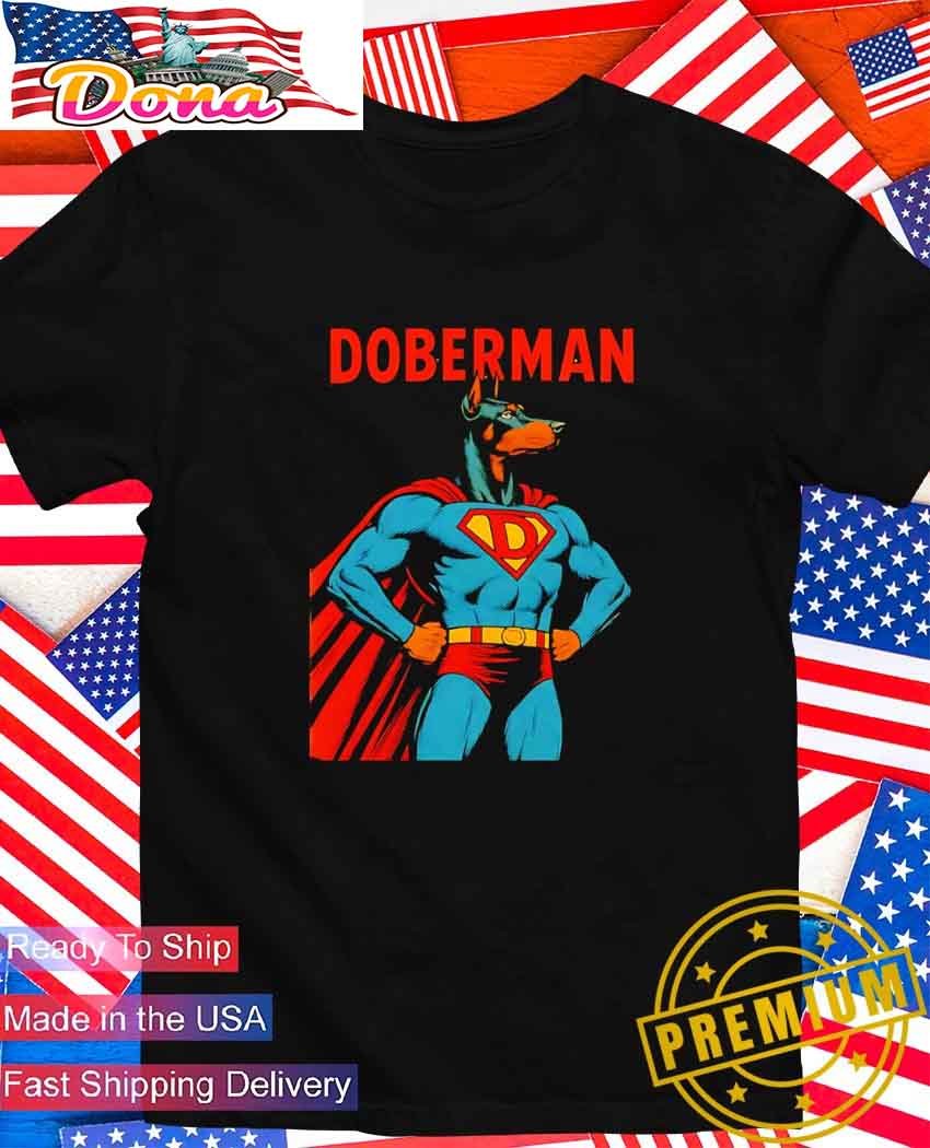 Doberman superman T-Shirt.jpg Doberman superman T-Shirt