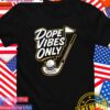 Dope vibes only golf T-Shirt