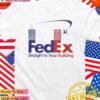 FedEx straight to your building T-Shirt