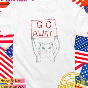 Go away cat art T-Shirt