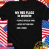 My red flags in women purple or blue hair T-Shirt