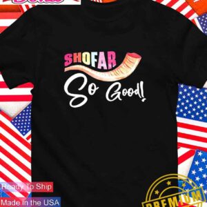 Shofar so good T-Shirt