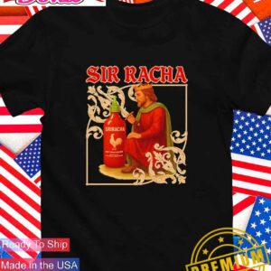Sir Racha Sriracha Medieval T-Shirt