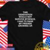 This generation would not survive myspace I had to rank my friends growing up T-Shirt