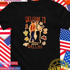 Welcome to Breach Dallas T-Shirt