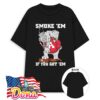 Alabama Crimson Tide smoke ’em if you got ’em T-Shirt