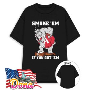 Alabama Crimson Tide smoke ’em if you got ’em T-Shirt