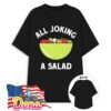 All joking a salad T-Shirt