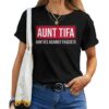 Aunt Tifa Aunt Tifa Aunties Against Fascists T-shirt