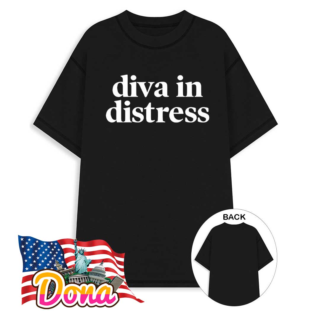 Diva in distress T-shirt.jpg Diva in distress T-Shirt