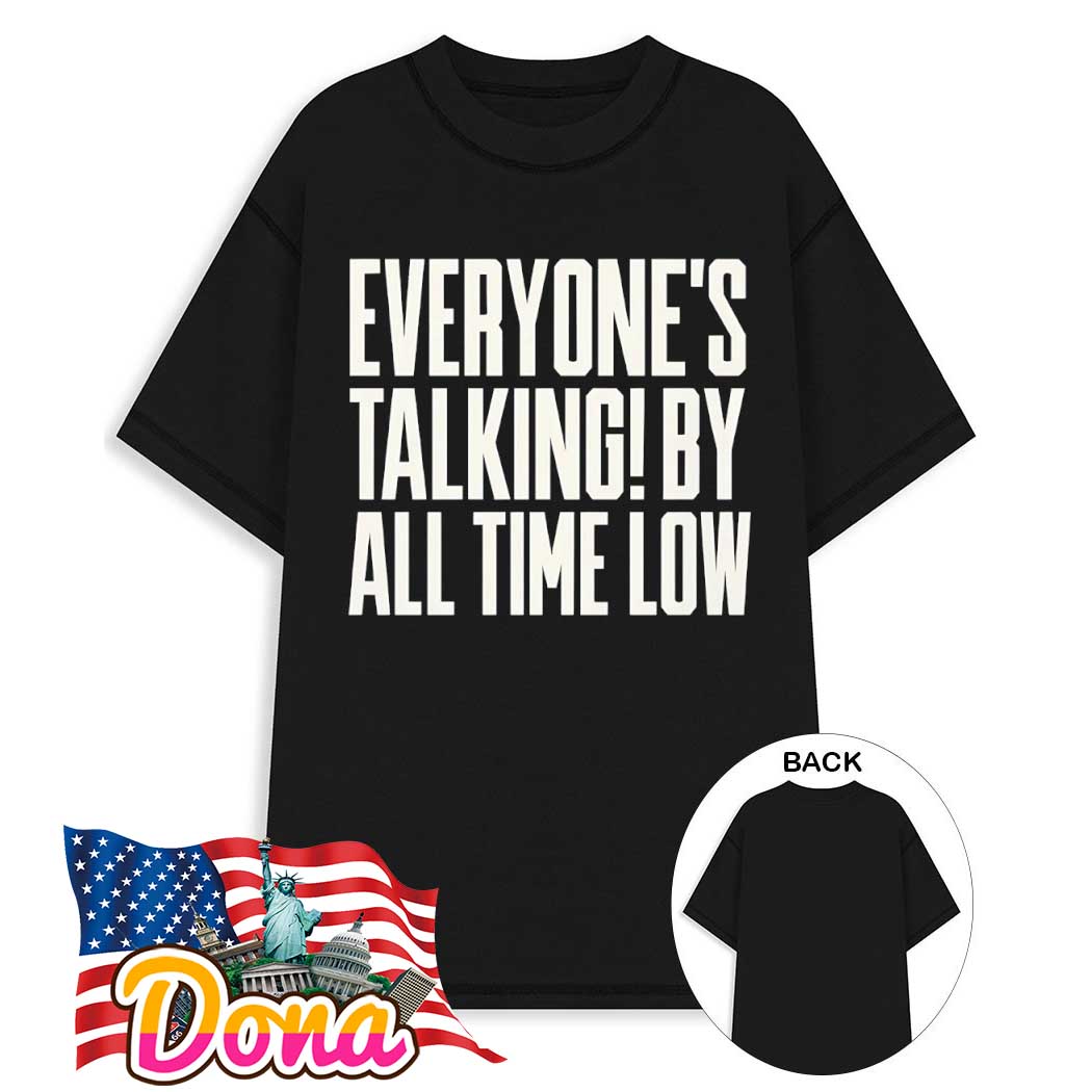 Everyone's talking by all time low T-shirt.jpg Everyone’s talking by all time low T-Shirt