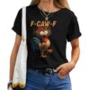 F-Caw-F Chicken Fcawf Chicken T-shirt