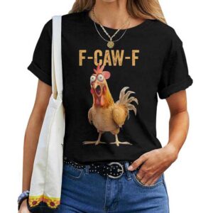 F-Caw-F Chicken Humor Quote Rooster Meme T-shirt
