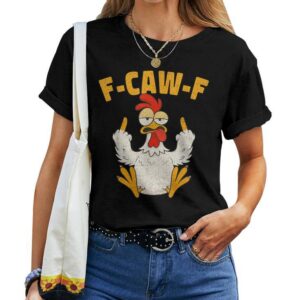 F Caw F Rooster Bird Fcawf Chicken Whisperer Fawk Off T-shirt
