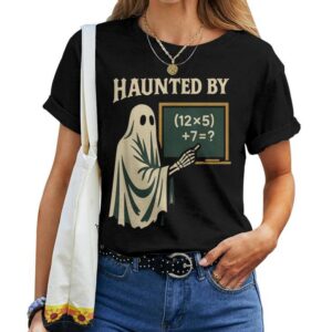 Haunted By 6-7 Halloween 67 Math Teacher Ghost T-shirt