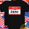 Hello my father is dead T-Shirt