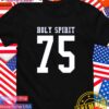Holy spirit 75 T-Shirt