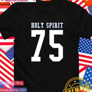 Holy spirit 75 T-Shirt