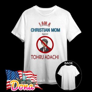I am a Christian mom against Tohru Adachi T-Shirt