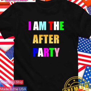 I am the after party colorful T-Shirt
