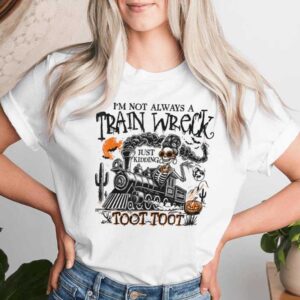 I'm Not Always A Train Wreck Halloween Crew T-shirt