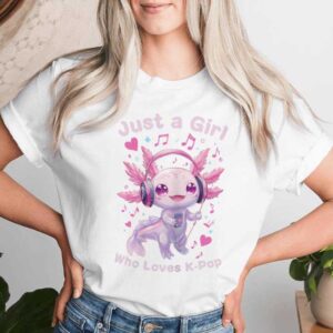 Just A Girl Who Loves K-Pop Cute Axolotl Music Lover Anime T-shirt