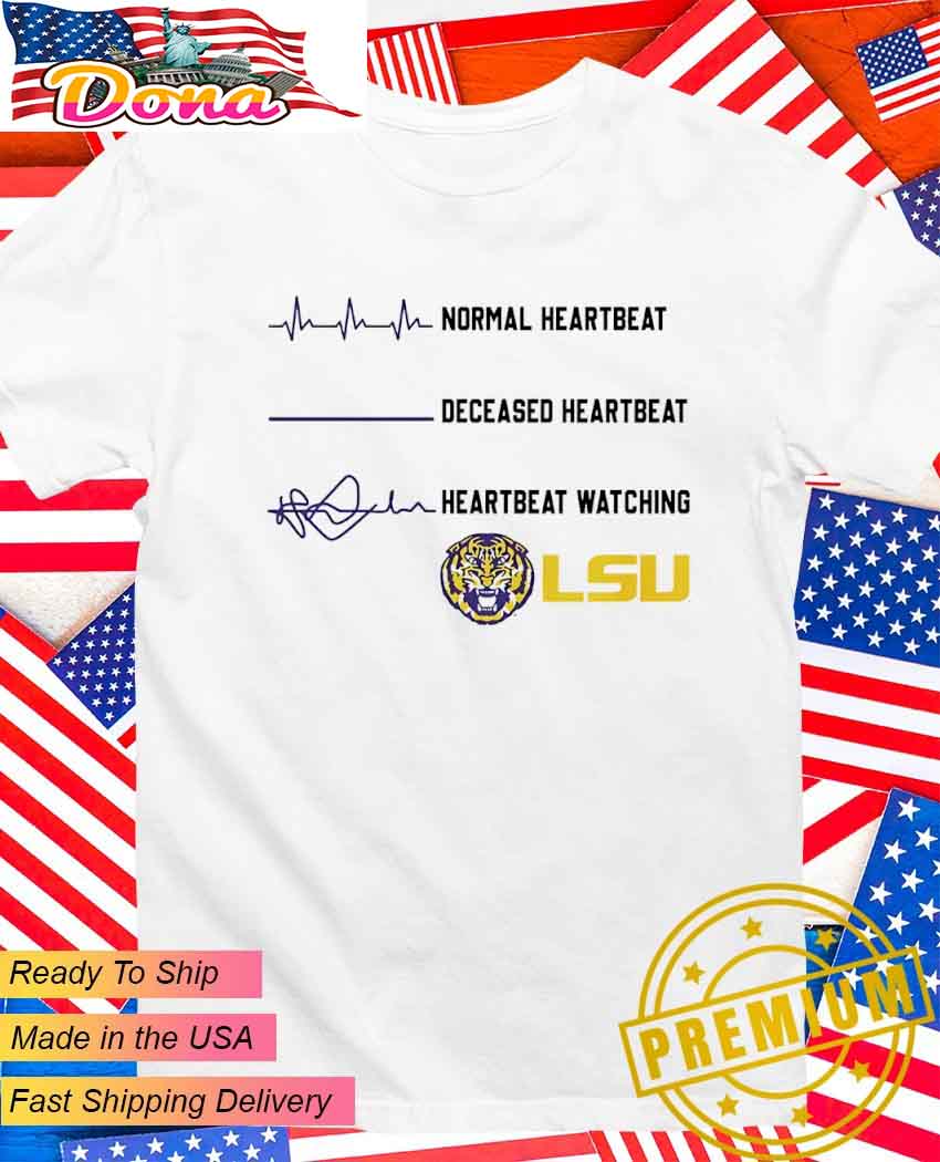 LSU Tigers normal heartbeat deceased heartbeat heartbeat watching T-Shirt.jpg LSU Tigers normal heartbeat deceased heartbeat heartbeat watching T-Shirt