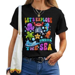 Let's Explore Under The Sea Back To School Student Teacher T-shirt