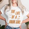 Life Of A Book Girl Librarian Book Lovers T-shirt