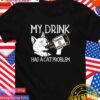 My drink has a cat problem Tennessee Whisker T-Shirt
