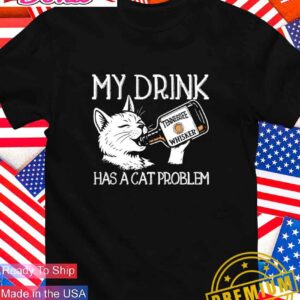 My drink has a cat problem Tennessee Whisker T-Shirt