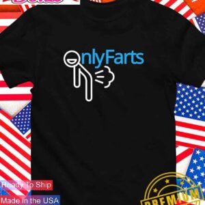 OnlyFarts funny logo T-Shirt