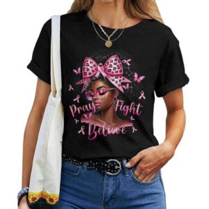 Pray Fight Believe Pink Black Woman Breast Cancer Awareness T-shirt