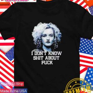 Ruth Langmore I don’t know shit about fck T-Shirt
