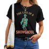 The Life Of A Showghoul Retro Halloween Show Skeleton Girl T-shirt