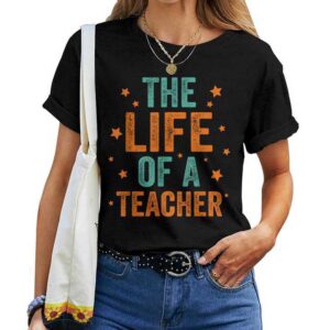 The Life Of A Teacher T-shirt