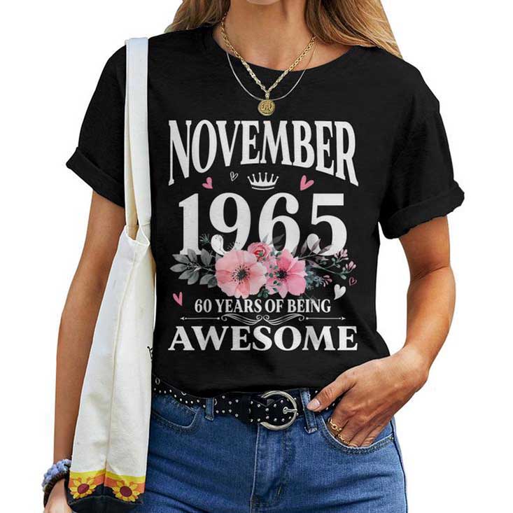 60 Years Old November Floral 1965 60Th Birthday T-shirt 60 Years Old November Floral 1965 60Th Birthday T-shirt