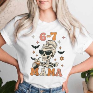 67 Mama Halloween Skeleton Six Seven Mom Coffee T-shirt